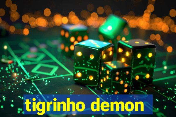 tigrinho demon